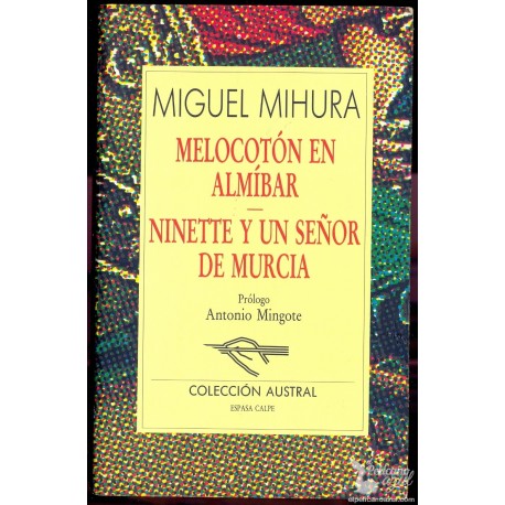 MELOCOTON EN ALMIBAR. NINETTE Y UN SEÑOR DE MURCIA. MIHURA, Miguel.