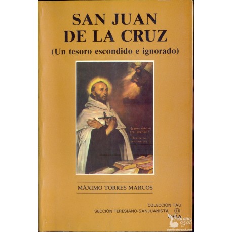 SAN JUAN DE LA CRUZ - (Un tesoro escondido e ignorado)  TORRES MARCOS, Máximo.