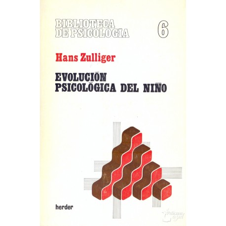 EVOLUCIÓN PSICOLÓGICA DEL NIÑO. ZULLIGER, Hans