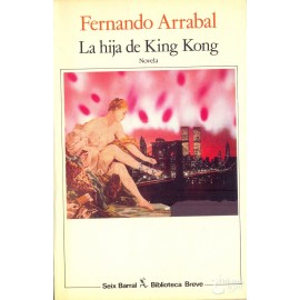 LA HIJA DE KING KONG.  ARRABAL, Fernando.