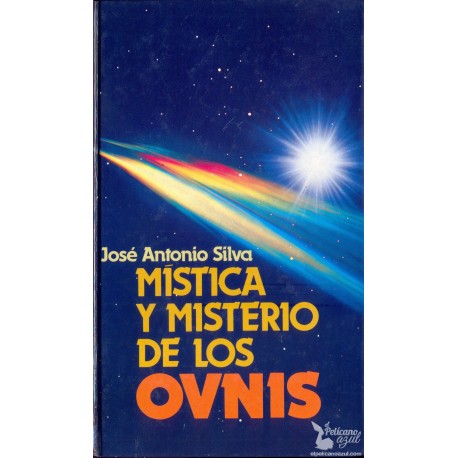 MISTICA Y MISTERIO DE LOS OVNIS.  SILVA, José Antonio