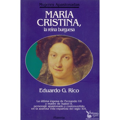 MARIA CRISTINA, LA REINA BURGUESA.  RICO, Eduardo G.