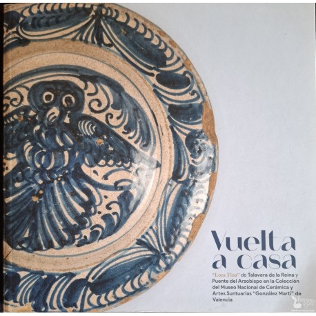 VUELTA A CASA. LOZA FINA DE TALAVERA Y PUENTE DEL M. N. DE CER. Y ART. SUNT. GONZÁLEZ MARTÍ DE VALENCIA. J. Coll y D. Portela