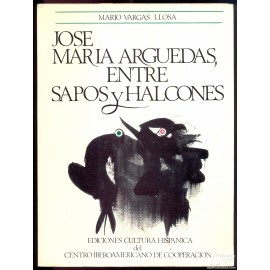 JOSE MARÍA ARGUEDAS, ENTRE SAPOS Y HALCONES.